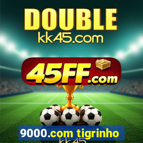 9000.com tigrinho